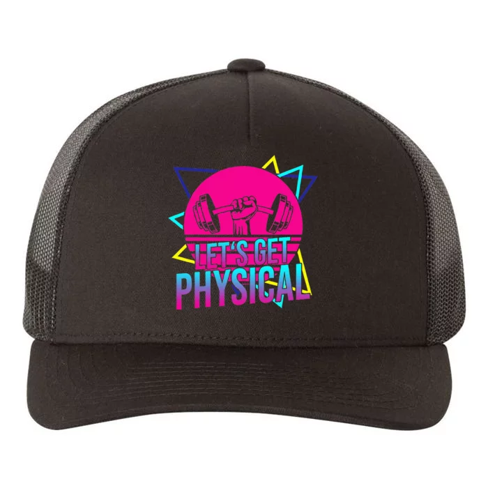 Lets Get Physical Gym Fitness 80s Workout Yupoong Adult 5-Panel Trucker Hat