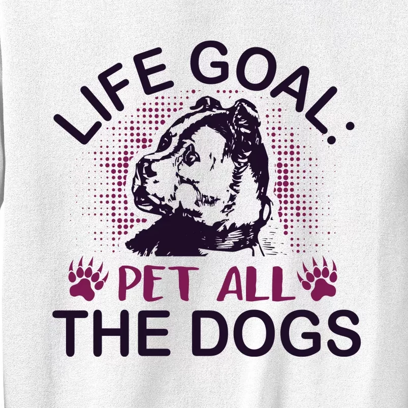 Life Goal Pet All The Dogs Sweatshirt