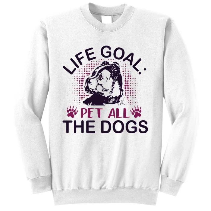 Life Goal Pet All The Dogs Sweatshirt