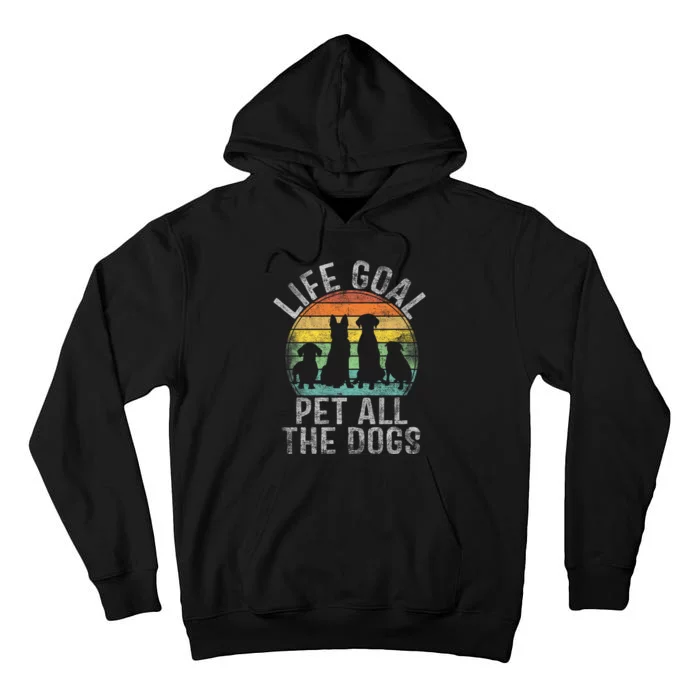 Life Goal Pet All The Dogs Tall Hoodie