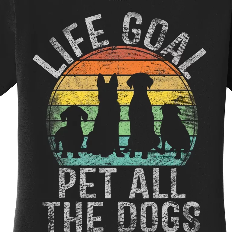 Life Goal Pet All The Dogs Women's T-Shirt