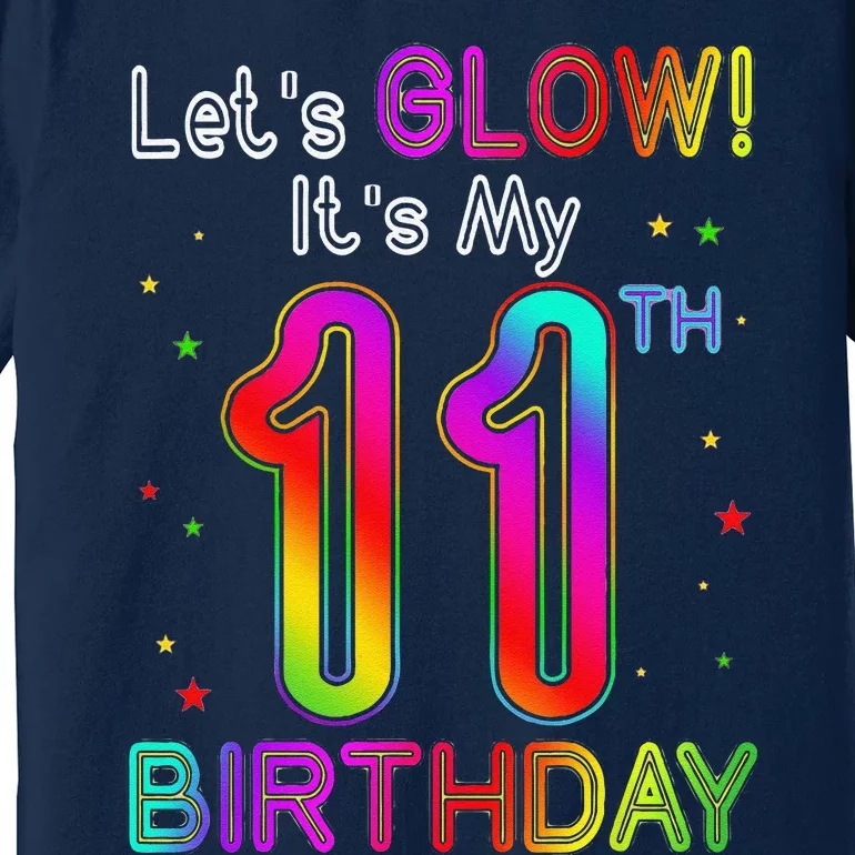 Lets Glow Party Birthday Its My 11th Birthday 11 Years Old Premium T-Shirt