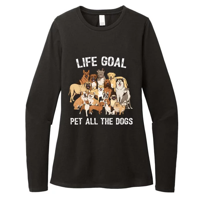 Life Goal Pet All The Dogs Funny Dog Lover Womens CVC Long Sleeve Shirt