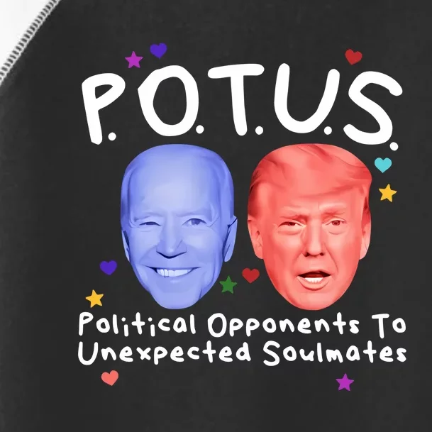 Limited Got Potus Political Opponents To Unexpected Soulmates Toddler Fine Jersey T-Shirt