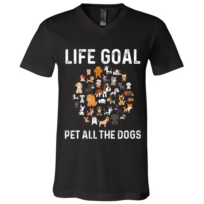 Life Goal Pet All The Dogs Funny Dog Lover Puppy V-Neck T-Shirt