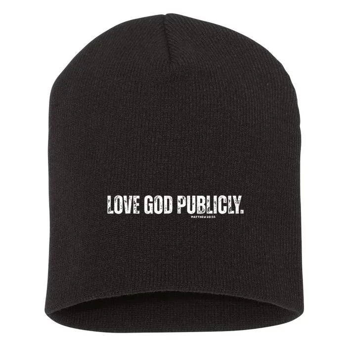 Love God Publicly Matthew 1033 Short Acrylic Beanie