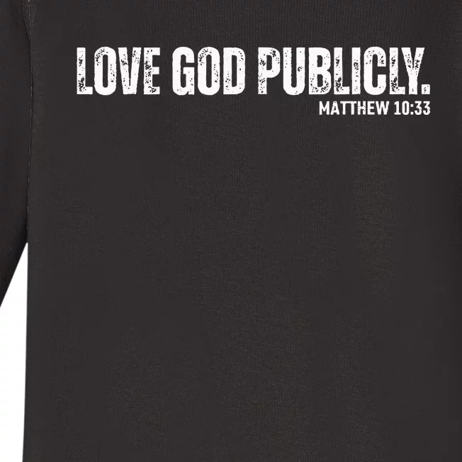 Love God Publicly Matthew 1033 Bible Verse Christian Funny Baby Long Sleeve Bodysuit