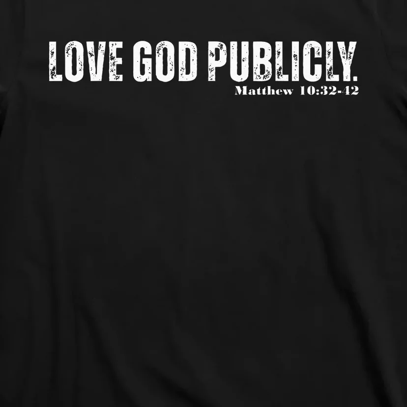 Love God Publicly T-Shirt