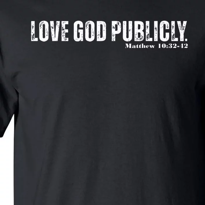 Love God Publicly Tall T-Shirt