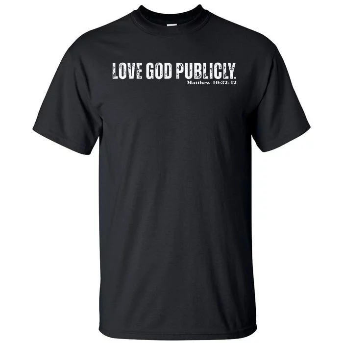 Love God Publicly Tall T-Shirt