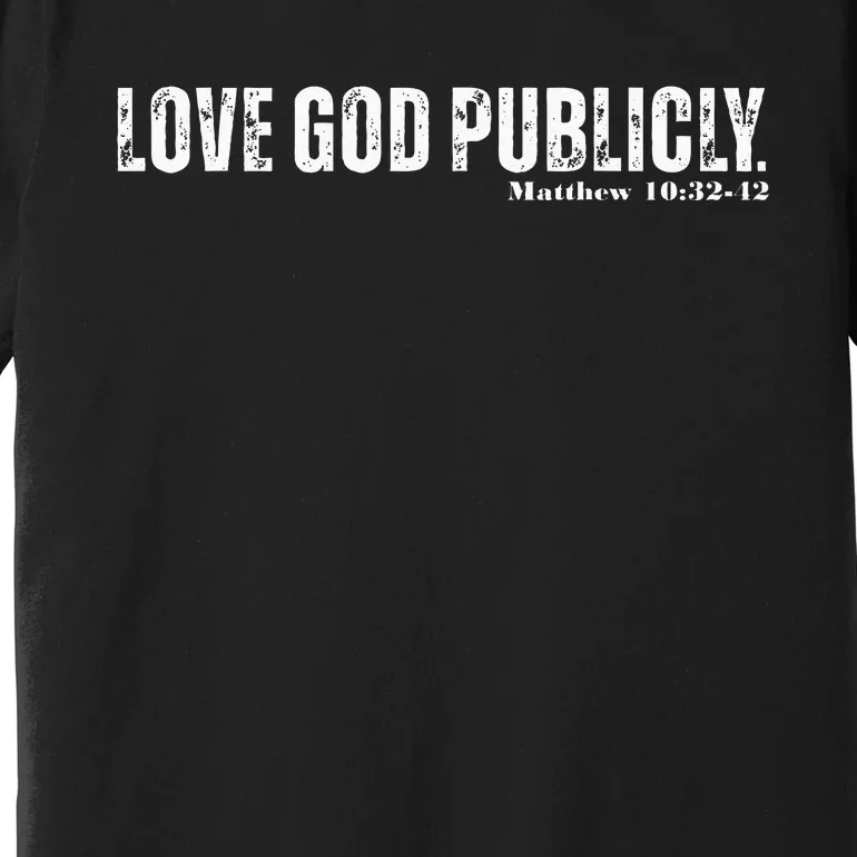 Love God Publicly Premium T-Shirt