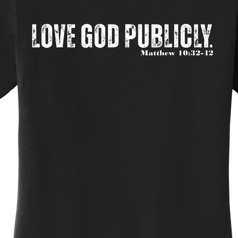 Love God Publicly Women's T-Shirt