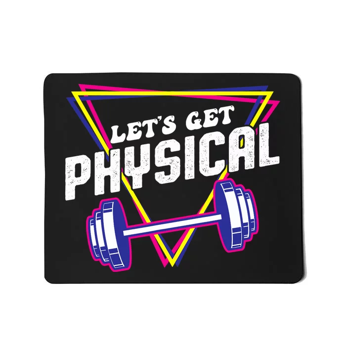 Lets Get Physical Gym Fitness 80's Workout Mousepad