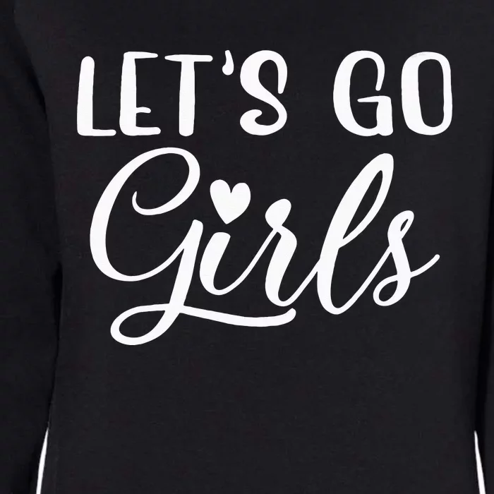 Lets Go Party Bachelorette Party Funny Bridal Womens California Wash Sweatshirt