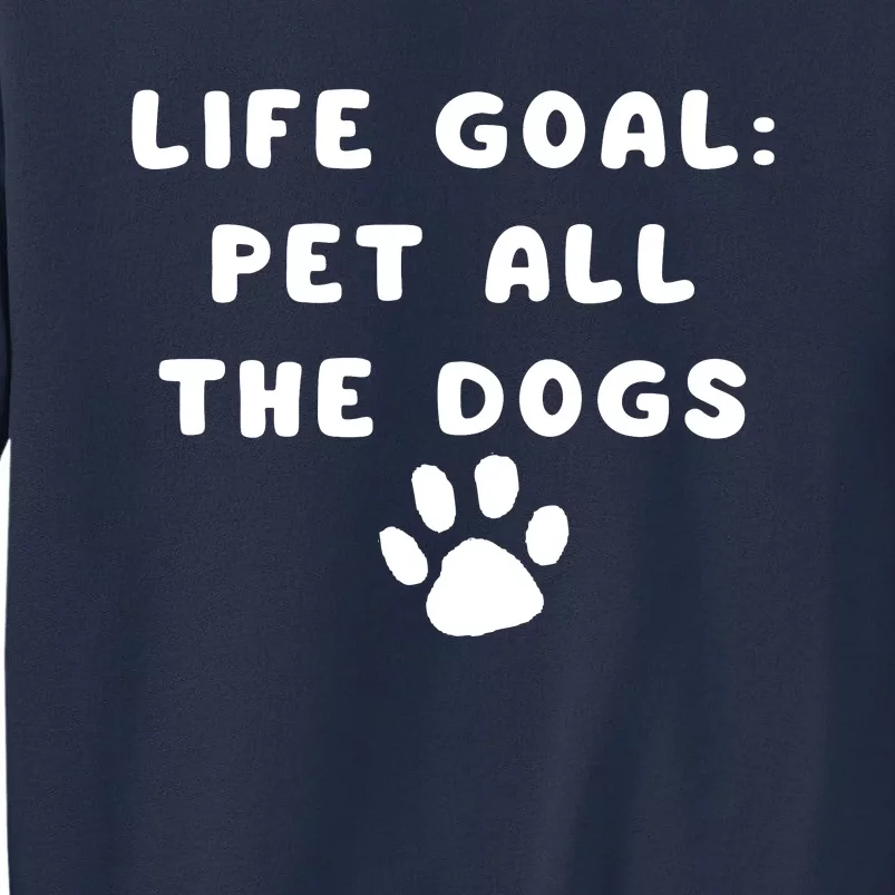 Life Goal Pet All The Dogs Sweatshirt