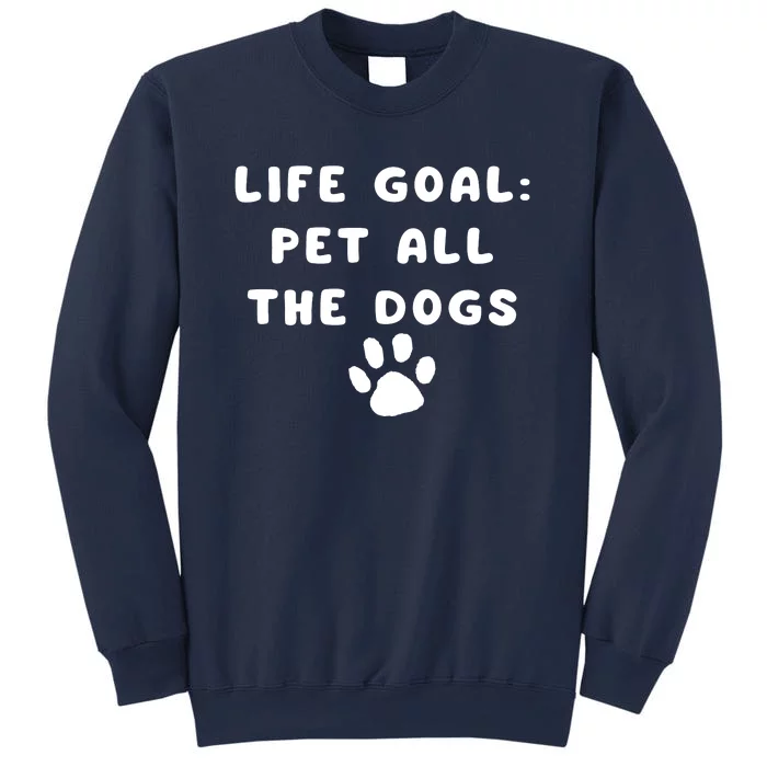 Life Goal Pet All The Dogs Sweatshirt