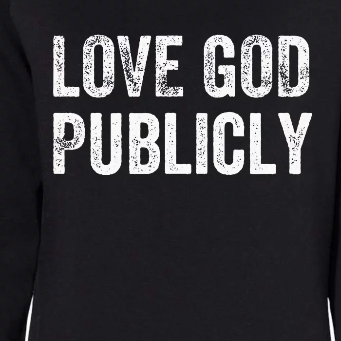 Love God Publicly Womens California Wash Sweatshirt