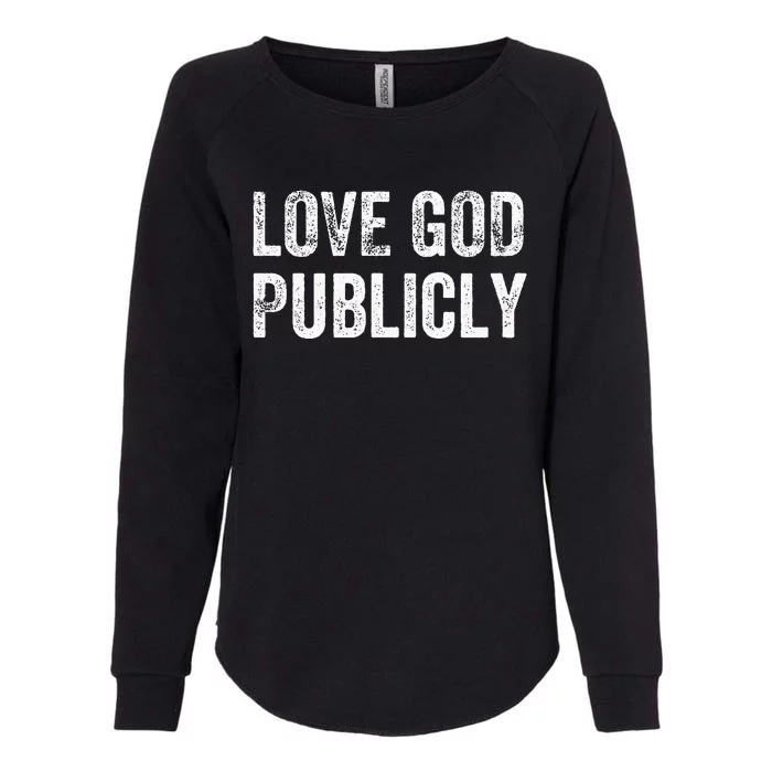 Love God Publicly Womens California Wash Sweatshirt