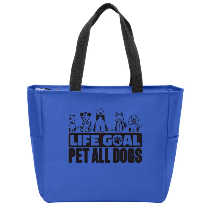 Life Goal Pet All Dogs Dog Lover Women And Dog Lover Zip Tote Bag