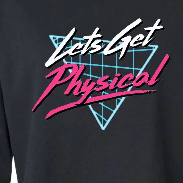 Lets Get Physical Workout Gym Totally Rad Cropped Pullover Crew