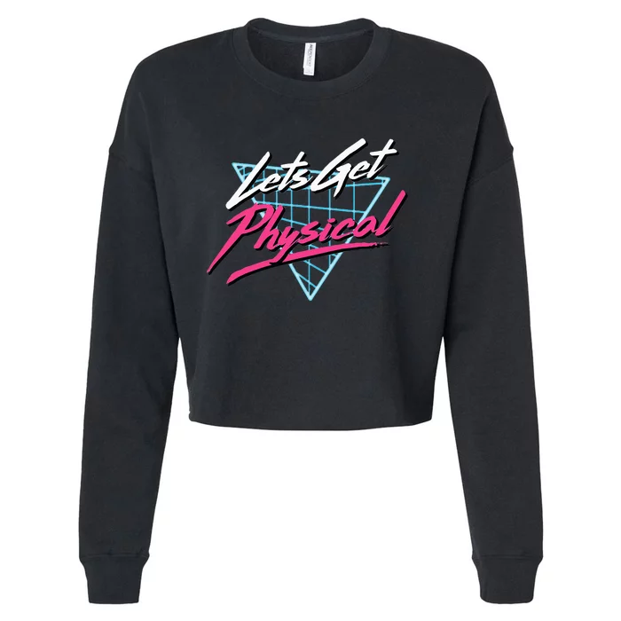 Lets Get Physical Workout Gym Totally Rad Cropped Pullover Crew