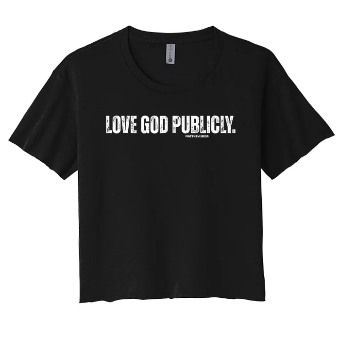 Love God Publicly Matthew 10:33 Women's Crop Top Tee