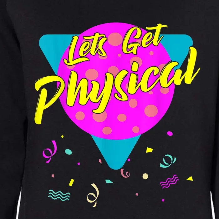 Lets Get Physical Workout Gym Tee Totally Rad 80'S Womens California Wash Sweatshirt