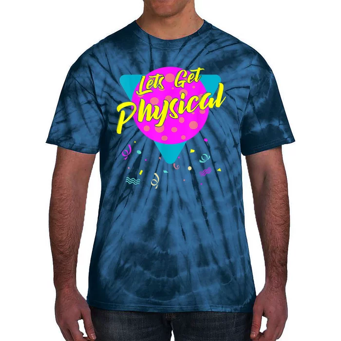 Lets Get Physical Workout Gym Tee Totally Rad 80'S Tie-Dye T-Shirt