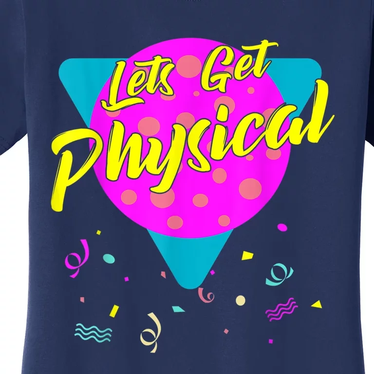 Lets Get Physical Workout Gym Tee Totally Rad 80'S Women's T-Shirt