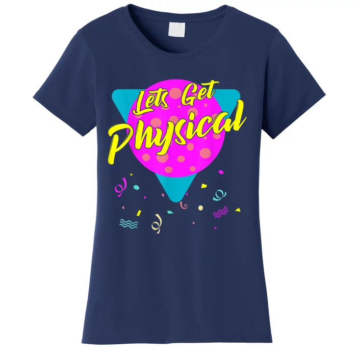 Lets Get Physical Workout Gym Tee Totally Rad 80'S Women's T-Shirt