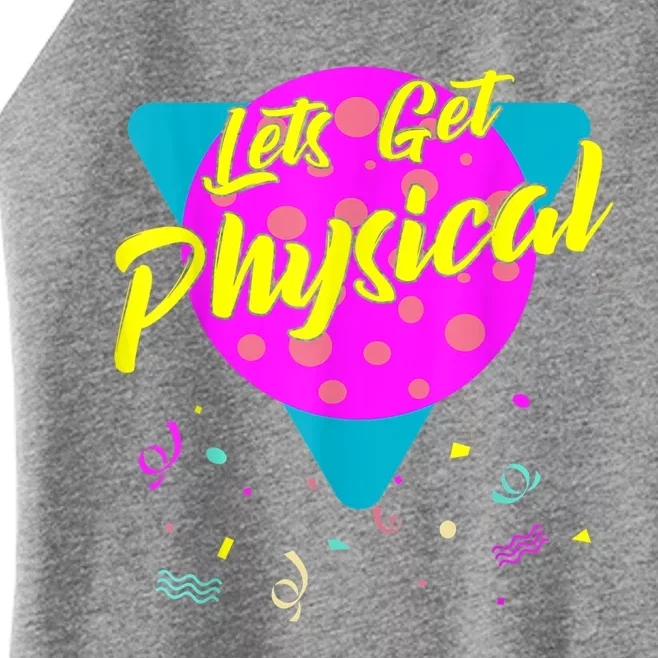 Lets Get Physical Workout Gym Tee Totally Rad 80'S Women’s Perfect Tri Rocker Tank