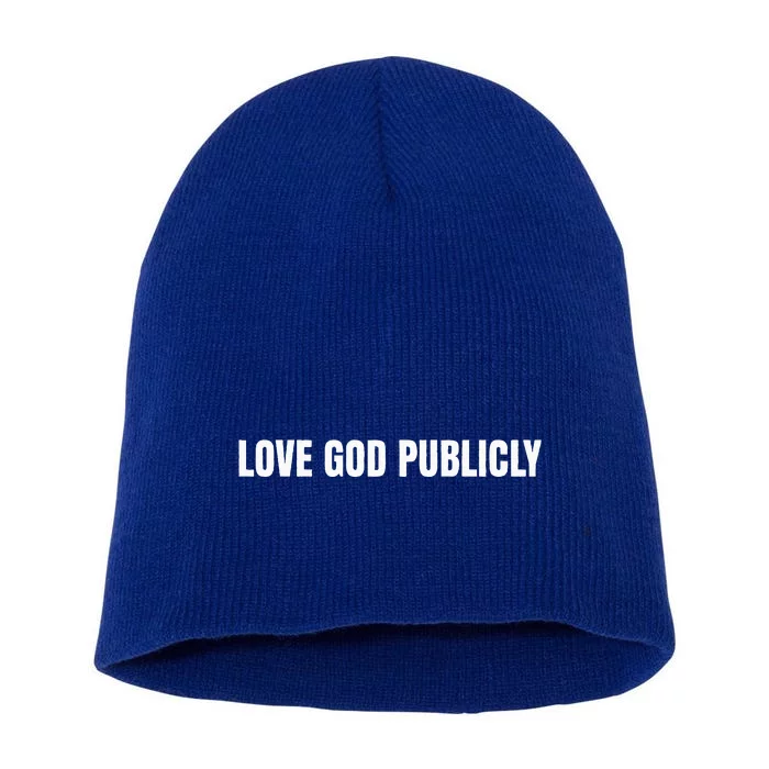 Love God Publicly Short Acrylic Beanie