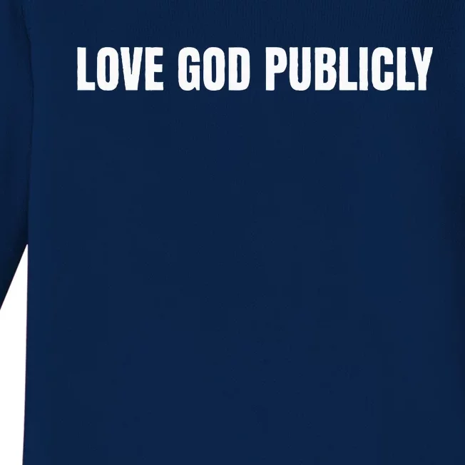 Love God Publicly Baby Long Sleeve Bodysuit