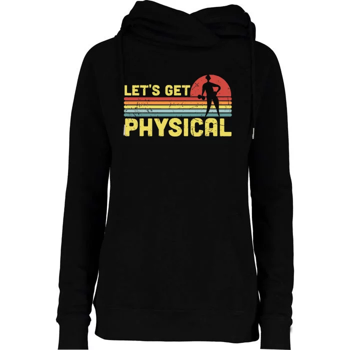 Lets Get Physical Workout Gym Totally Rad 80s Womens Funnel Neck Pullover Hood