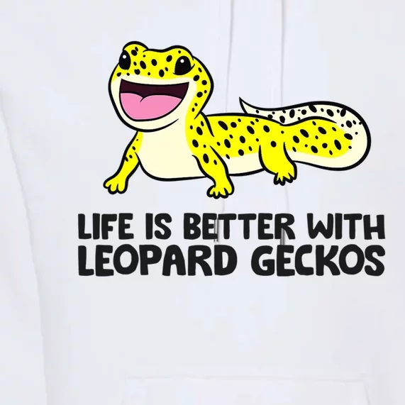 Leopard Gecko Pet Life Is Better With Leopard Geckos Premium Hoodie