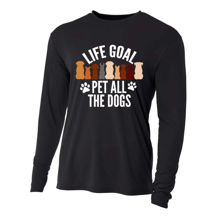 Life Goal Pet All The Dogs Funny Dog Cooling Performance Long Sleeve Crew