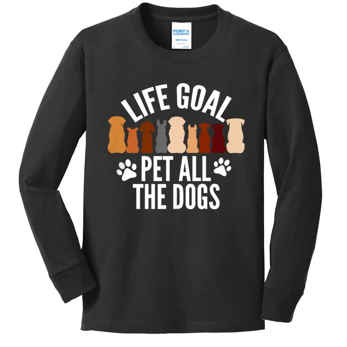 Life Goal Pet All The Dogs Funny Dog Kids Long Sleeve Shirt