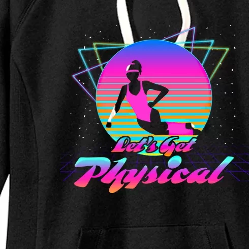 Lets Get Physical Fitness 80s Lover Meaningful Gift Women's Fleece Hoodie