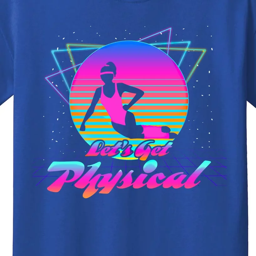 Lets Get Physical Fitness 80s Lover Meaningful Gift Kids T-Shirt