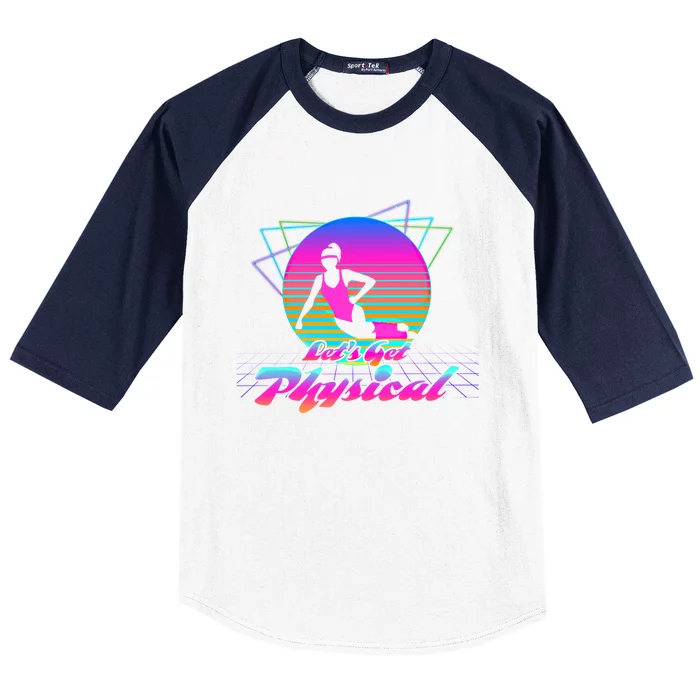 Lets Get Physical Fitness 80s Lover Meaningful Gift Baseball Sleeve Shirt