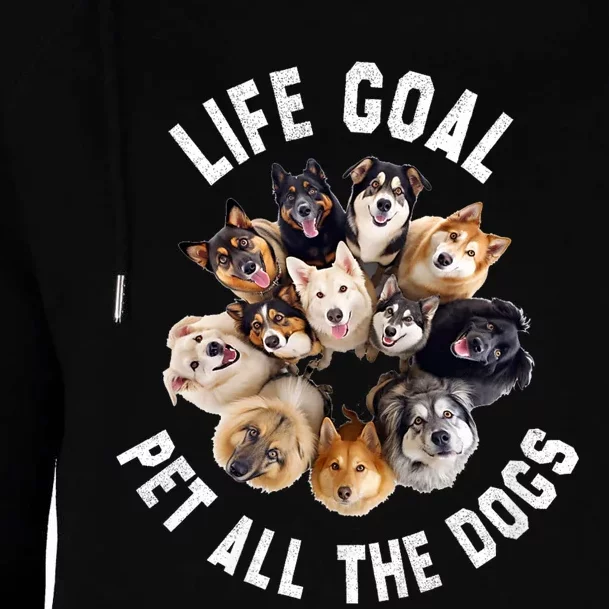 Life Goal Pet All The Dogs Funny Dog Lover Womens Funnel Neck Pullover Hood