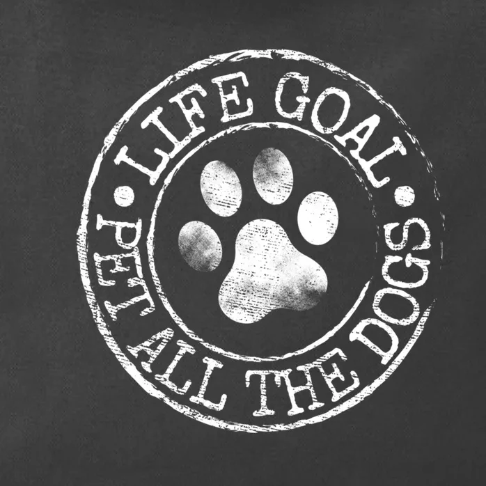 Life Goal Pet All The Dogs Funny Dog Lover Pet Puppy Owner Zip Tote Bag