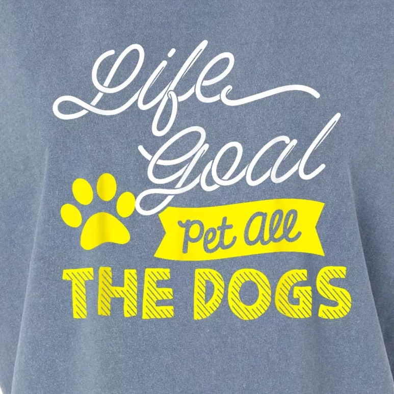 Life Goal Pet All The Dogs Funny Dog Garment-Dyed Women's Muscle Tee