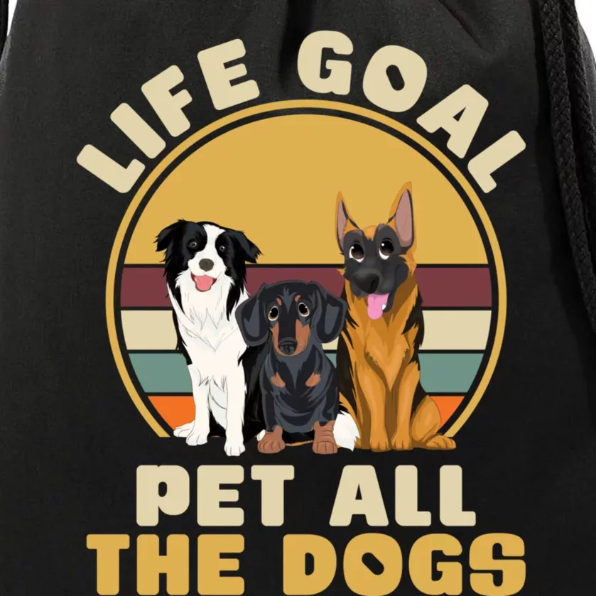 Life Goal Pet All The Dogs Funny Dog Lover Animal Dogs Drawstring Bag