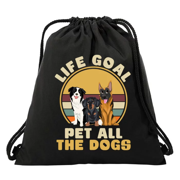 Life Goal Pet All The Dogs Funny Dog Lover Animal Dogs Drawstring Bag