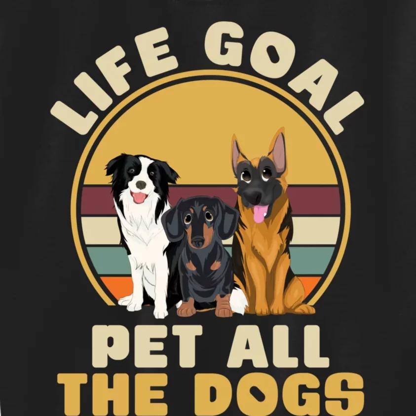 Life Goal Pet All The Dogs Funny Dog Lover Animal Dogs Kids Sweatshirt