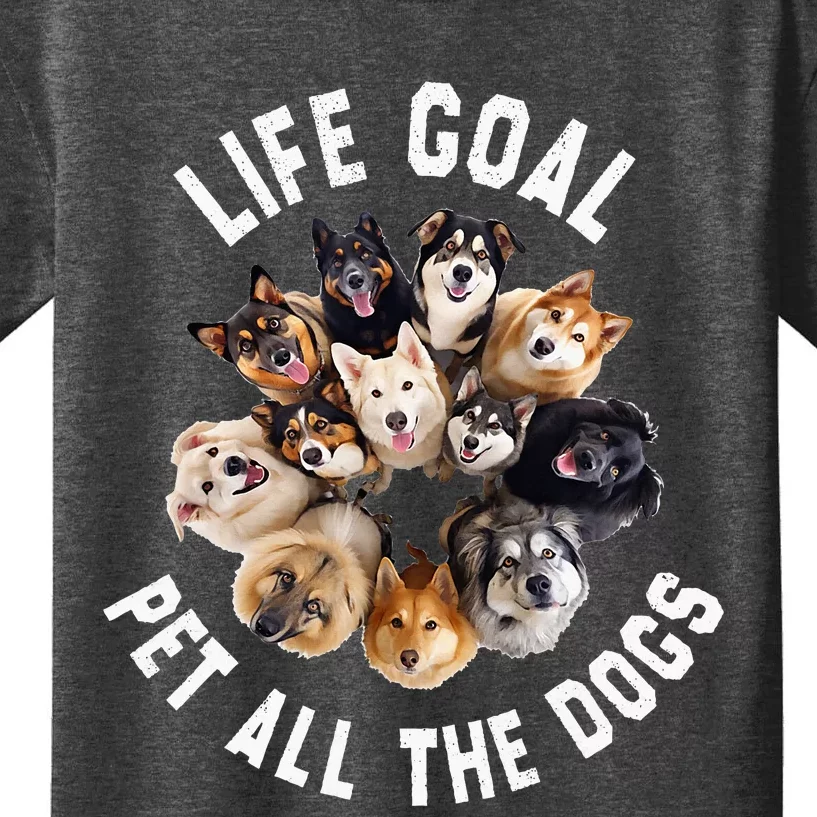 Life Goal Pet All The Dogs Funny Dog Lover Kids T-Shirt