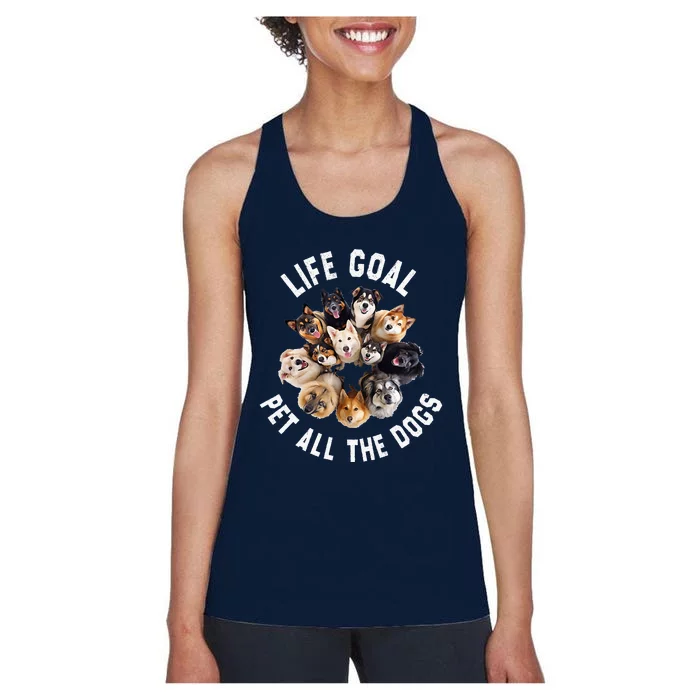 Life Goal Pet All The Dogs Funny Dog Lover Women's Racerback Tank