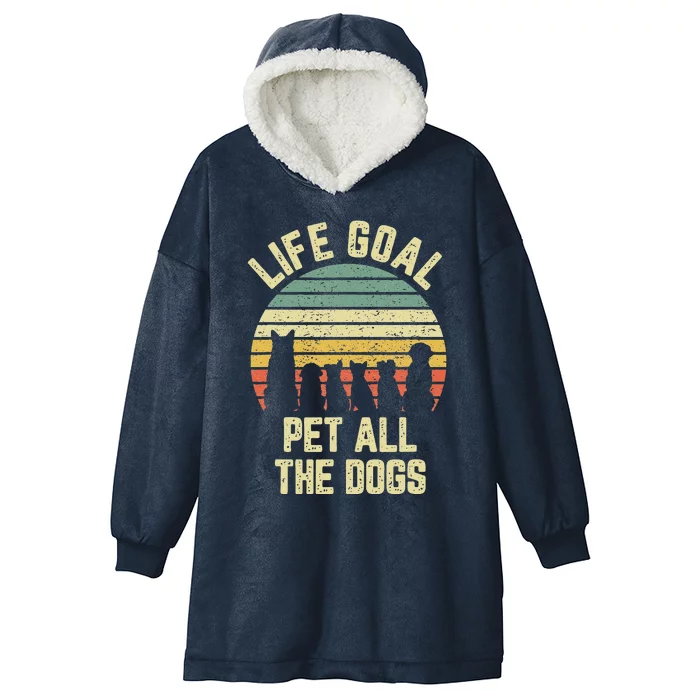 Life Goal Pet All The Dogs Funny Dog Lover Tee Hooded Wearable Blanket