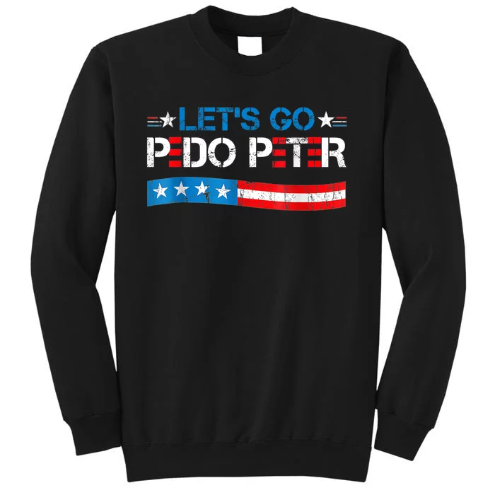 Let's Go Pedo Peter Distressed American US Flag Tall Sweatshirt